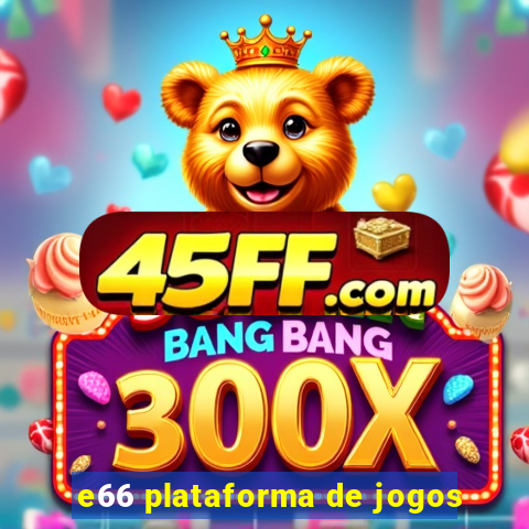 e66 plataforma de jogos